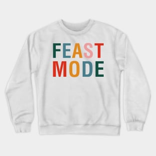 Feast Mode Crewneck Sweatshirt